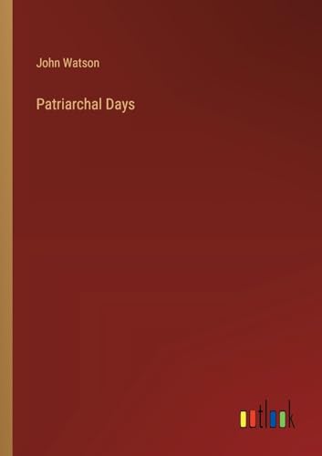 Patriarchal Days von Outlook Verlag